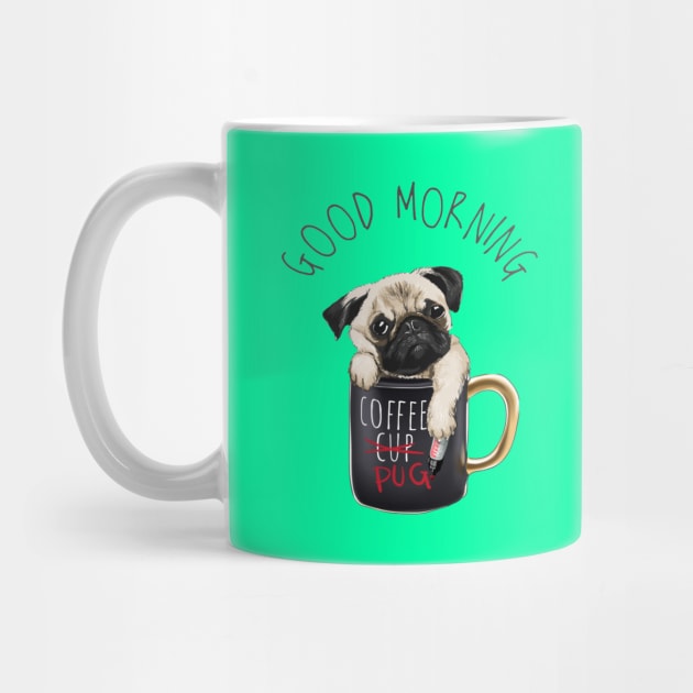 Good morning slogan with pug dog in coffee cup by amramna